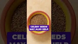 Unveiling the Power of Celery Seeds In A Gout Diet  #gout #uricacid  #celeryseeds