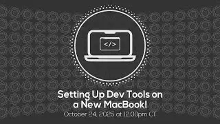 Setting Up Dev Tools on a New MacBook!