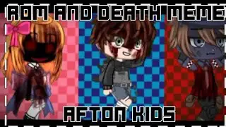 Rom And Death MEME || Afton Kids || FNAF X GC || MY AU