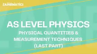 AS Level | Physical Quantities and Measurements | LAST PART | 2024 | Physics By Akhtar Mehmood