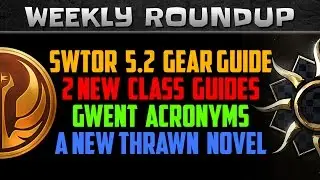SWTOR 5.2 Changes, Fury and Concentration Guides | GWENT Acronyms Guide | Star Wars Thrawn Novel