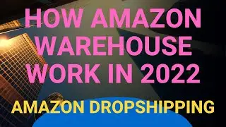 How Amazon warehouse work in 2022 | Amazon Dropshipping
