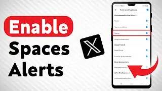 How To Enable Spaces Notifications In X - Full Guide