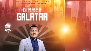 DIRREE GALATA GOSPEL SINGER ABDISA GALCHU NEW GOSPEL MUSIC VIDEO 