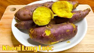 Cách LUỘC KHOAI LANG bở tung ngon tuyệt quá đơn giản - Ẩm thực Việt