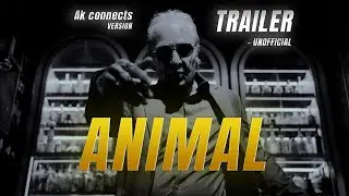Animal Unofficial trailer 🎬🔥 | Ak connects |  @tseries @bhadrakalipictures8242 @Netflix