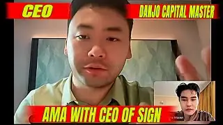 Danjo Capital Master LIVE AMA WITH SIGN CRYPTO CEO