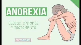 ANOREXIA - &iquest;Qu&eacute; es? Causas, s&iacute;ntomas y tratamiento