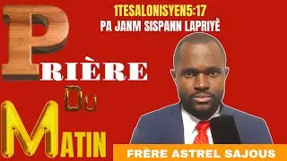 PRIÈRE DU SOIR JEUDI 15 JANVIER 2026 AVEC FRÈRE ASTREL SAJOUS SENYÈ PARÈT POU MWEN