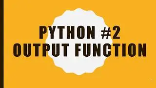 Python Lesson 2 - Outputs