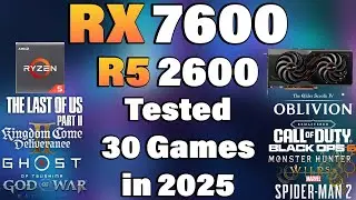 Ryzen 5 2600 + RX 7600 - Tested 30 Games in 2025