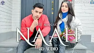 Naah:Jass Manak(8D Audio) |Sharry Nexus|Romantic Song|New Song 2022|Latest Song 2022|