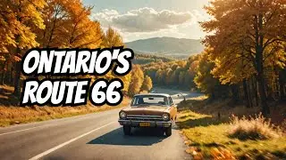 Ontario King&rsquo;s Highway 7 | A Glimpse Back in Time