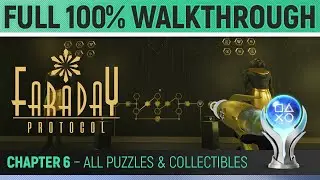 Faraday Protocol - Chapter 6 - Full 100% Platinum Walkthrough 🏆 All Puzzles & All Collectibles