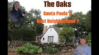 Come Home To The Oaks: Living And Real Estate In Santa Paula, California