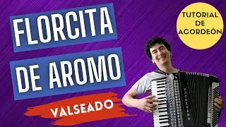 🚀 FLORCITA DE AROMO - TUTORIAL PARA ACORDEON A PIANO DE VALSEADO
