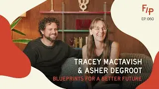 Filming in Progress Ep. 60 | Tracey Mactavish and Asher deGroot, MOTIV Architects