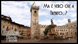 La mia citt&agrave;. Trento... e i tanti stereotipi!