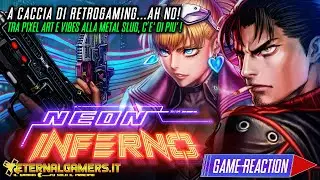 NEON INFERNO: Quando la Pixel Art &egrave; potente...ma &egrave; simile a METAL SLUG? - Reaction al Trailer