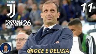 FOOTBALL MANAGER 26 - CARRIERA ALLENATORE JUVENTUS - CROCE E DELIZIA - Gameplay ITA - EP.11