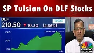 SP Tulsian Shares His Ideas On DLF Stocks After The FIR On Robert Vadra | CNBC TV18