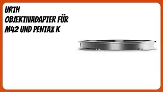 BEWERTUNG (2026): Urth Objektivadapter f&uuml;r M42 und Pentax K. Infos