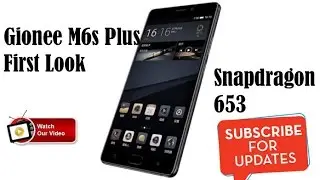 Gionee M6S Plus Launched with Snapdragon 653  First Look