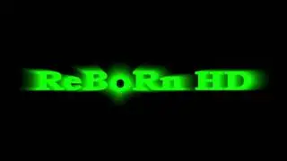 ReBoRn HD Intro