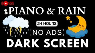 Relaxing Music & Rain Sounds BLACK SCREEN - Calm Piano Music, Meditation Music, Relaxing Sleep Music