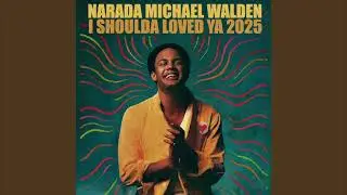 I Shoulda Loved Ya (2025 Remix) ft. Lino Nicolosi, Angeline Saris & Dave Ellis Narada Michael Walden