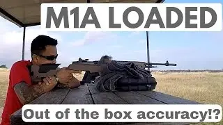 M1A LOADED | Out of the box accuracy!?