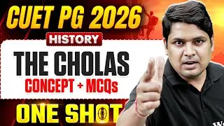 CUET PG History Preparation Strategy 2026 | CUET PG History (Cholas) Concept  2026
