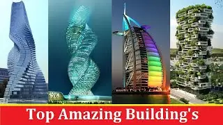 Top 10 Amazing Buildings In The World | Unique Buildings In The World