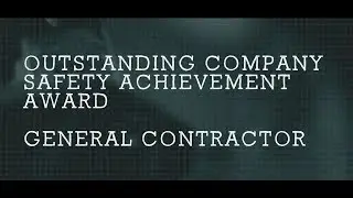2019 Outstanding Company Safety Achievement Award - General Contractor