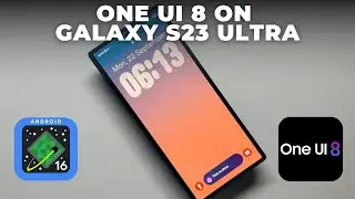 One UI 8 на Android 16 — первый взгляд на Galaxy S23 Ultra!