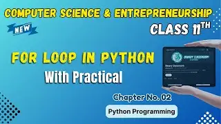 056 For Loop in Python Chapter 2 Class 11th Computer Science and Entrepreneurship