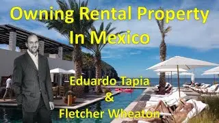 Owning Rental Property in Mexico - How to Protect Yourself as a Landlord