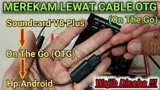 Merekam audio dari jalur output charger soundcard V8 plus menggunakan OTG (on the go) _SUARA MANROE