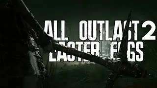 All Outlast 2 Easter Eggs & Secrets