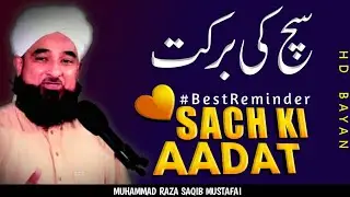 Sach Ki Barkat - Important Bayan By Molana Raza Saqib Mustafai
