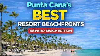 I Walked the Entire Length of B&aacute;varo Beach in Punta Cana | Here is my Resort-by-Resort Beach Review