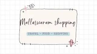 Malleshwaram Shopping vlog ✨🛍️