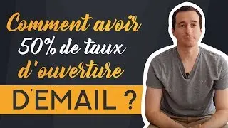 Comment Augmenter Son Taux D'Ouverture Email ? 😎