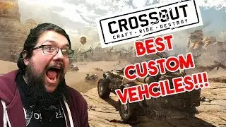 THE BEST CUSTOM VEHICLES!!! | Crossout #2