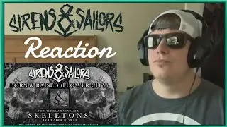Sirens & Sailors - Born & Raised (Flower City)(Alex Audition Reaction)