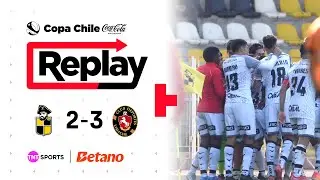 TNT Sports Replay | Coquimbo Unido 2 - 3 Deportes Limache | Copa Chile Coca Cola Sin Azúcar
