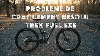 Probleme de craquement r&eacute;solu pour le Trek Fuel EXe 2024