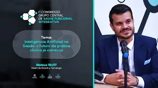Podcast Congresso Grupo Central | Intelig&ecirc;ncia artificial na sa&uacute;de - Matheus Wolff