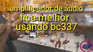 Amplificador de áudio fica bem melhor com BC 337. Veja!