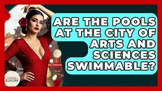 Are The Pools At The City Of Arts And Sciences Swimmable? - Exploring Southwest Europe
